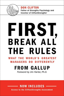 Cover Image for First, Break All the Rules: What the World's Greatest Managers Do Differently -- Gallup, Hardcover