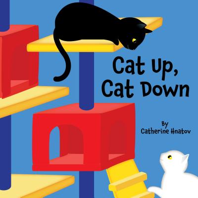 Cover Image for Cat Up, Cat Down -- Catherine Hnatov, Board Books