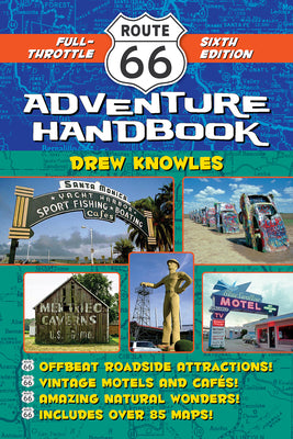Cover Image for Route 66 Adventure Handbook: Full-Throttle Sixth Edition -- Drew Knowles, Paperback