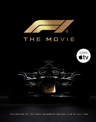 Cover Image for F1 the Movie: The Making of the Most Authentic Racing Film of All Time -- Mark Salisbury, Hardcover
