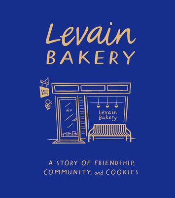 Cover Image for Levain Bakery: A Story of Friendship, Community, and Cookies -- Pam Weekes, Hardcover