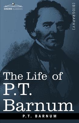 Cover Image for The Life of P.T. Barnum -- P. T. Barnum, Paperback