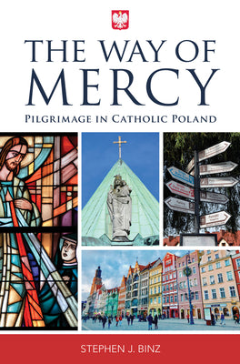 Cover Image for The Way of Mercy: Pilgrimage in Catholic Poland -- Stephen J. Binz, Paperback