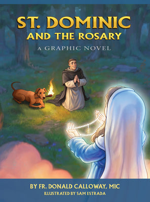Cover Image for St. Dominic and the Rosary: A Graphic Novel -- Donald H. Calloway, Hardcover