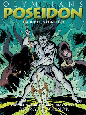 Cover Image for Olympians: Poseidon: Earth Shaker -- George O'Connor, Paperback