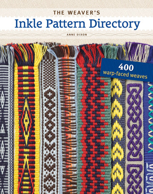 Cover Image for The Weaver's Inkle Pattern Directory -- Anne Dixon, Hardcover