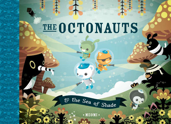 Cover Image for The Octonauts and the Sea of Shade -- Meomi, Hardcover