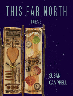 Cover Image for This Far North: Poems -- Susan Campbell, Paperback