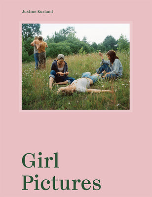 Cover Image for Justine Kurland: Girl Pictures -- Justine Kurland, Hardcover