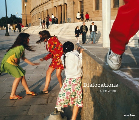 Cover Image for Alex Webb: Dislocations -- Alex Webb, Hardcover