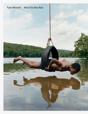 Cover Image for Tyler Mitchell: Wish This Was Real -- Tyler Mitchell, Paperback