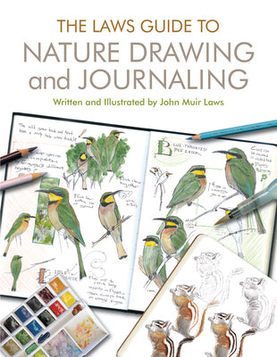 Cover Image for The Laws Guide to Nature Drawing and Journaling -- John Muir Laws, Paperback