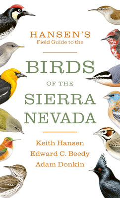 Cover Image for Hansen's Field Guide to the Birds of the Sierra Nevada -- Keith Hansen, Paperback
