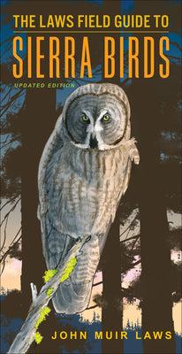 Cover Image for The Laws Field Guide to Sierra Birds -- John Muir Laws, Paperback