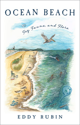 Cover Image for Ocean Beach: Fog, Fauna, and Flora -- Eddy Rubin, Hardcover