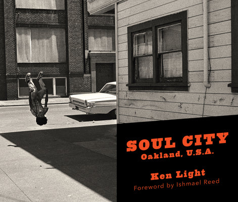 Cover Image for Soul City: Oakland, U.S.A. -- Ken Light, Hardcover
