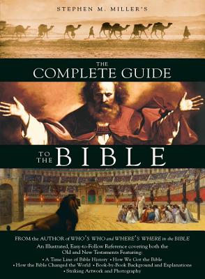 Cover Image for The Complete Guide to the Bible -- Stephen M. Miller, Paperback