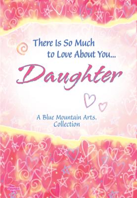 Cover Image for There Is So Much to Love about You... Daughter -- Patricia Wayant, Paperback