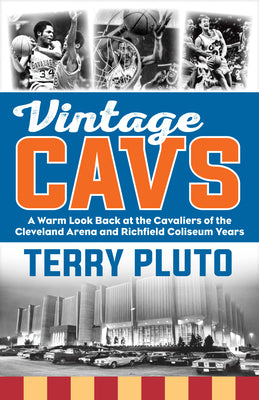Cover Image for Vintage Cavs: A Warm Look Back at the Cavaliers of the Cleveland Arena and Richfield Coliseum Years -- Terry Pluto, Paperback