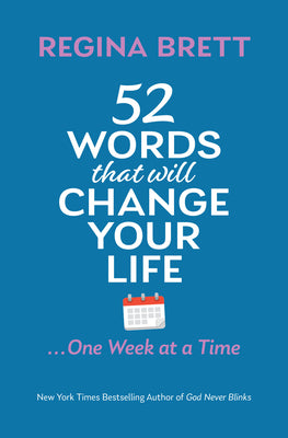 Cover Image for 52 Words That Will Change Your Life ... One Week at a Time -- Regina Brett, Paperback
