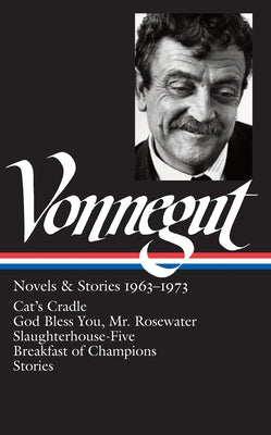 Cover Image for Kurt Vonnegut: Novels & Stories 1963-1973 (Loa #216): Cat's Cradle / Rosewater / Slaughterhouse-Five / Breakfast of Champions -- Kurt Vonnegut, Hardcover
