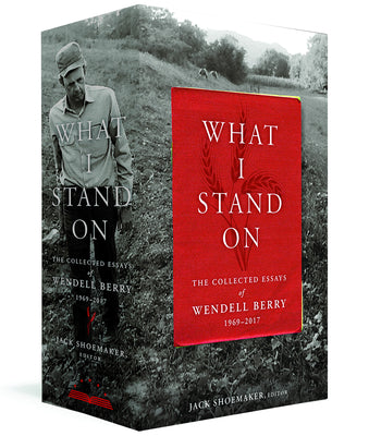 Cover Image for What I Stand On: The Collected Essays of Wendell Berry 1969-2017: (A Library of America Boxed Set) -- Wendell Berry, Hardcover