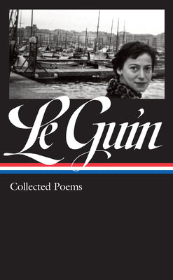 Cover Image for Ursula K. Le Guin: Collected Poems (Loa #368) -- Ursula K. Le Guin, Hardcover