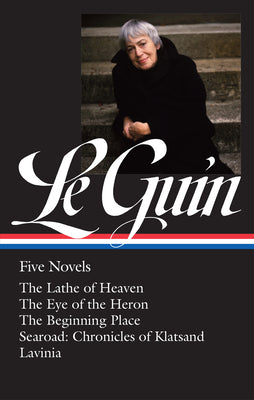 Cover Image for Ursula K. Le Guin: Five Novels (Loa #379): The Lathe of Heaven / The Eye of the Heron / The Beginning Place / Searoad / Lavinia -- Ursula K. Le Guin, Hardcover