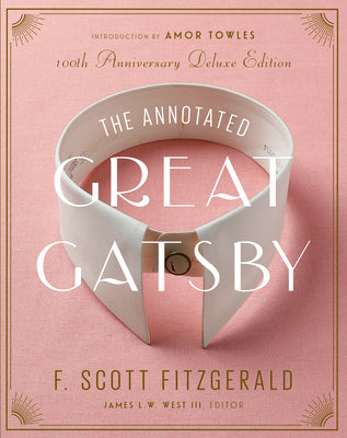 Cover Image for The Annotated Great Gatsby: 100th Anniversary Deluxe Edition -- F. Scott Fitzgerald, Hardcover