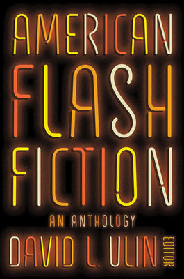 Cover Image for American Flash Fiction: An Anthology -- David L. Ulin, Hardcover