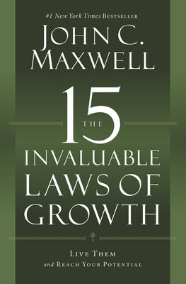 Cover Image for The 15 Invaluable Laws of Growth: Live Them and Reach Your Potential -- John C. Maxwell, Paperback