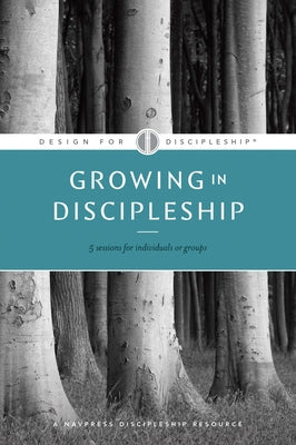 Cover Image for Growing in Discipleship -- The Navigators, Paperback