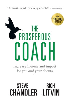 Cover Image for The Prosperous Coach: Increase Income and Impact for You and Your Clients -- Steve Chandler, Paperback