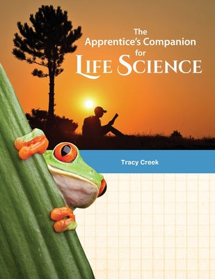 Cover Image for The Apprentice's Companion for Life Science -- Tracy Creek, Paperback