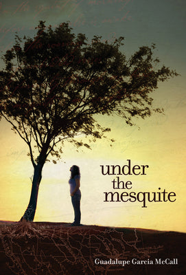 Cover Image for Under the Mesquite -- Guadalupe García McCall, Hardcover