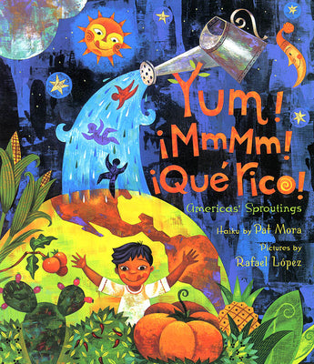 Cover Image for Yum! ¡Mmmm! ¡Qué Rico! Americas' Sproutings -- Pat Mora, Paperback