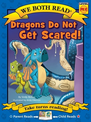Cover Image for We Both Read: Dragons Do Not Get Scared! -- Sindy McKay, Paperback