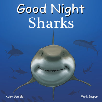 Cover Image for Good Night Sharks -- Adam Gamble, Board Books