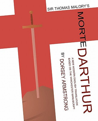 Cover Image for Sir Thomas Malory's Morte Darthur: A New Modern English Translation Based on the Winchester Manuscript (Critical) -- Thomas Malory, Paperback