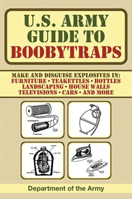 Cover Image for U.S. Army Guide to Boobytraps -- U S Department of the Army, Paperback
