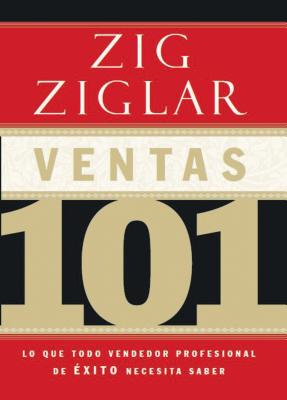 Cover Image for En Ventas 101: Lo que todo vendedor profesional de ��xito necesita saber -- Zig Ziglar, Paperback