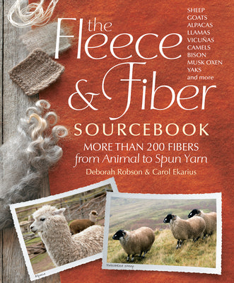 Cover Image for The Fleece & Fiber Sourcebook: More Than 200 Fibers, from Animal to Spun Yarn -- Carol Ekarius, Hardcover