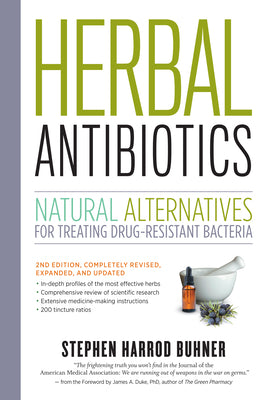 Cover Image for Herbal Antibiotics: Natural Alternatives for Treating Drug-Resistant Bacteria -- Stephen Harrod Buhner, Paperback