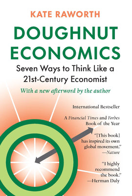 Cover Image for Doughnut Economics: Seven Ways to Think Like a 21st-Century Economist -- Kate Raworth, Paperback