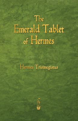 Cover Image for The Emerald Tablet of Hermes -- Hermes Trismegistus, Paperback