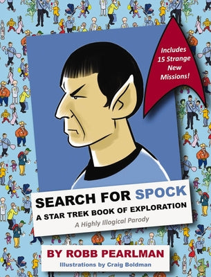 Cover Image for Search for Spock: A Star Trek Book of Exploration: A Highly Illogical Search and Find Parody -- Robb Pearlman, Hardcover