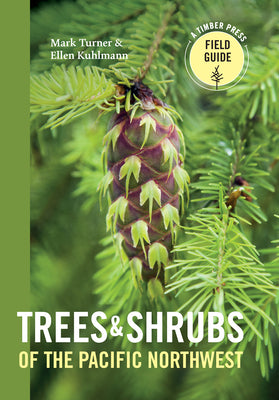 Cover Image for Trees and Shrubs of the Pacific Northwest -- Mark Turner, Paperback