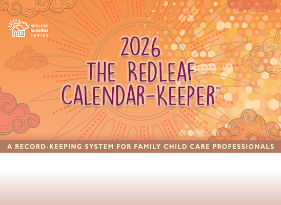 Cover Image for The Redleaf Calendar-Keeper 2026: A Record-Keeping System for Family Child Care Professionals -- Redleaf Press, Spiral