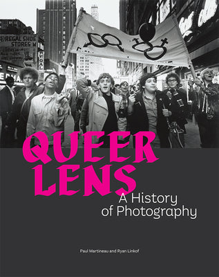 Cover Image for Queer Lens: A History of Photography -- Paul Martineau, Hardcover
