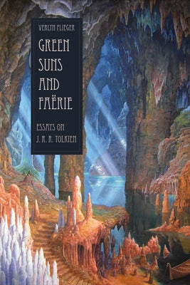 Cover Image for Green Suns and Faërie: Essays on J. R. R. Tolkien -- Verlyn Flieger, Paperback